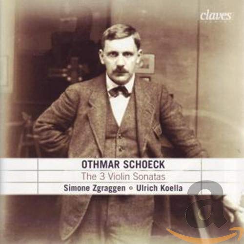 Schoeck , Othmar - The 3 Violin Sonatas (Zgraggen, Koella)