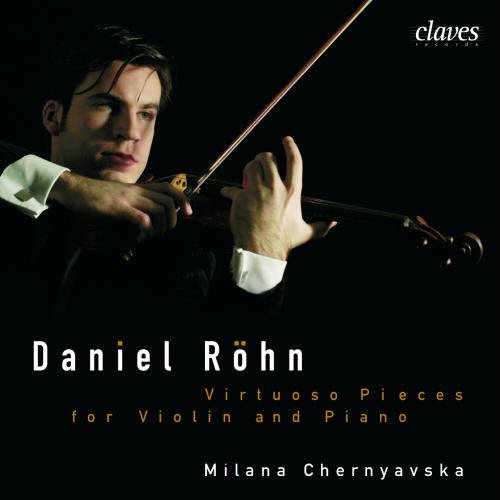 Röhn , Daniel - Virtuoso Pieces For Violin And Piano (Chernyavska)