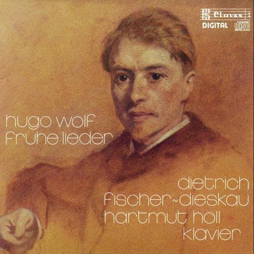 Wolf , Hugo - Frühe Lieder (Fischer-Dieskau, Höll)