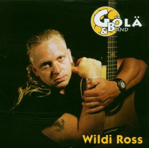 Gölä & Bänd - Wildi Ross