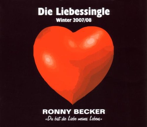 Becker , Ronny - Du bist die Liebe meines Lebens (Maxi)