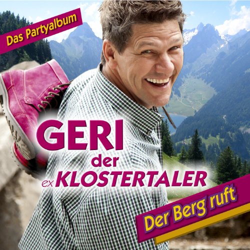 Geri der Ex-Klostertaler - Der Berg Ruft