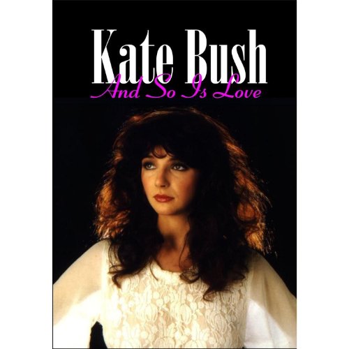  - Kate Bush - And So Is Love