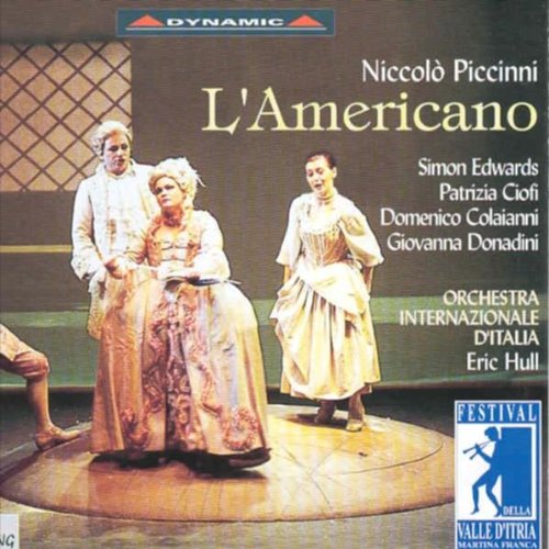 Piccinni , Niccolo - L'Americano (Edwards, Ciofi, Colaianni, Donadini, Hull)