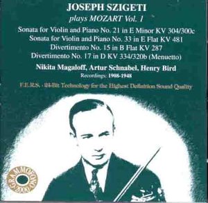 Szigeti , Joseph - Plays Mozart 1: Sonata No. 21, KV 304/300c / Sonata, No. 33, KV 481 / Divertimento No. 15, KV 287 / Divertimento No. 17 (Magaloff, Schnabel, Bird)