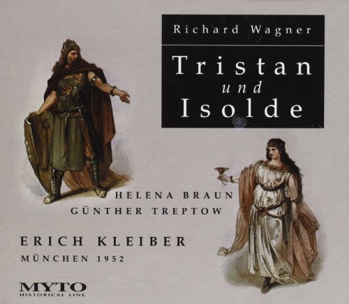 Wagner , Richard - Tristan und Isolde (Braun, Treptow, Kleiber)