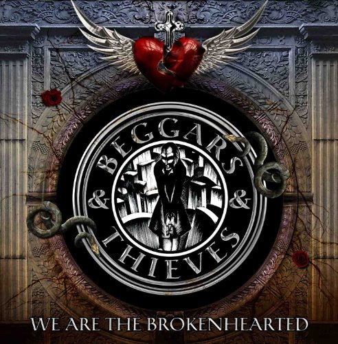 Beggars & Thieves - We Are the Brokenhearted