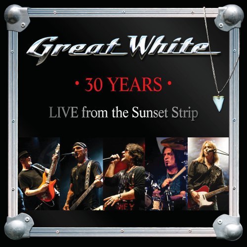 Great White - 30 Years-Live from the Sunset Strip