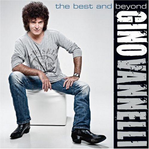 Gino Vannelli - The best and beyond