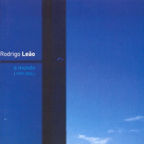 Leao , Rodrigo - O Mundo (1993 - 2006)