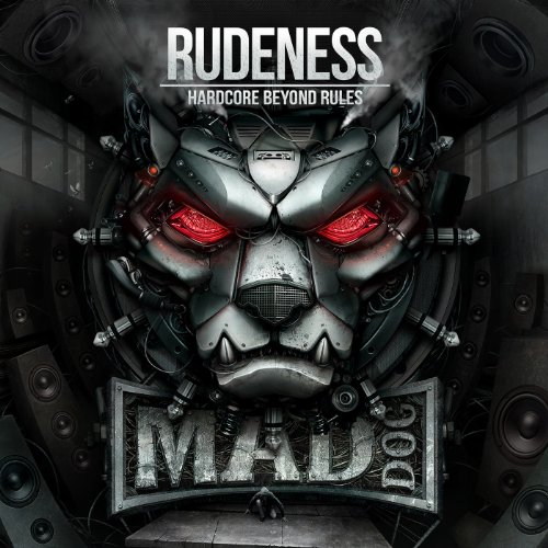 DJ Mad Dog - Rudeness - Hardcore Beyond Rules