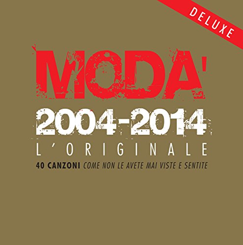 Moda' - 2004-2014 L'originale (2cd+2dvd)