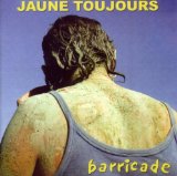 Jaune Toujours - Barricade