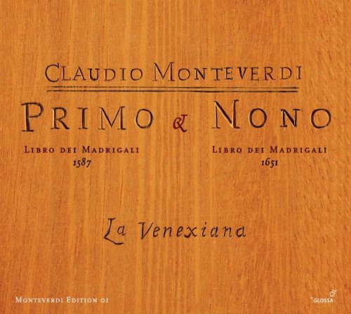 La Venexiana - Claudio Monteverdi: 1. Madrigalbuch (1587) / 9. Madrigalbuch (1651)