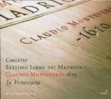 La Venexiana - Claudio Monteverdi: 6.Madrigalbuch (1614)