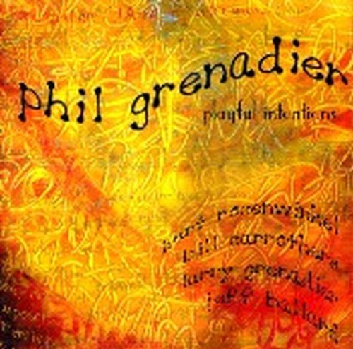 Grenadier , Phil - Playful Intentions (With Rosenwinkel, Carrothers, Grenadier, Ballard)