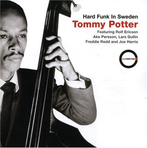 Potter , Tommy - Hard Funk in Sweden