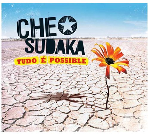 Che Sudaka - Tudo E Possible