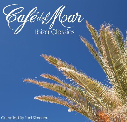  - Cafe Del Mar Ibiza Classics