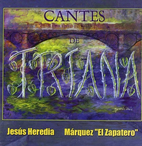 Heredia , Jesus / Marquez El Zapatero - Cantes De Triana