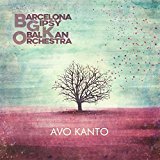 Barcelona Gipsy Balkan Orchestra - Avo Kanto