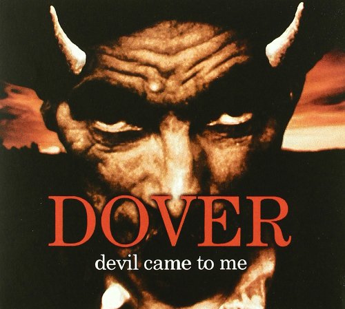 Dover - Devil Came to Me