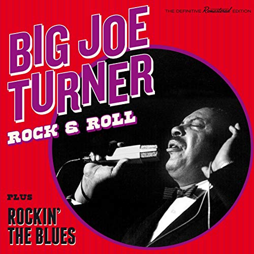 Turner , Big Joe - Rock & Roll plus Rockin' the Blues