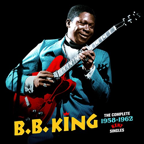 King , B.B. - The Complete 1958 - 1962 Kent Singles