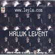 Levent , Haluk - www.leyla.com