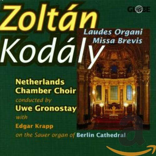 Kodaly , Zoltan - Laudes Organi / Missa Brevis (Gronostay, Krapp)