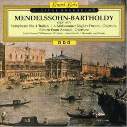 Mendelssohn-Bartholdy , Felix - Symphony No. 4 Italian / A Midsummer Night's Dream - Overture / Return From Abroad - Overture