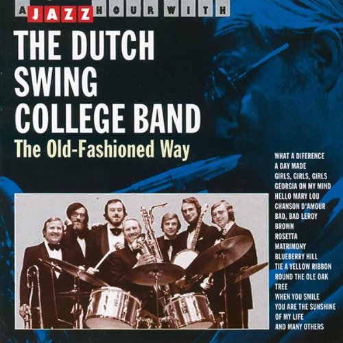 Dutch Swing College Band - The Old Fashioned Way