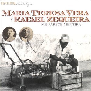 Vera , Teresa,Maria y Zequeira , Rafael - Me Parece Mentira