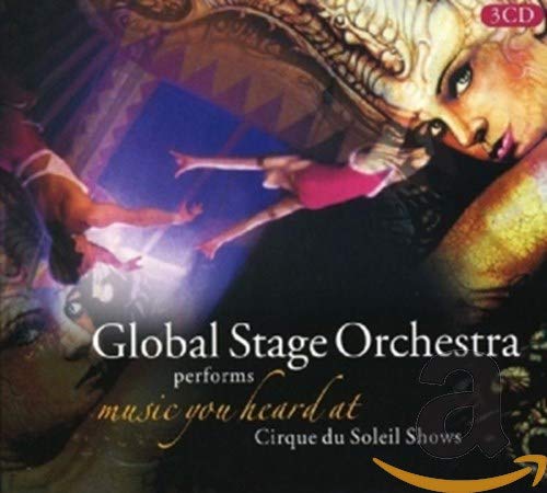 Global Stage Orchestra - Music You Heard At Cirque Du Soleil Shows