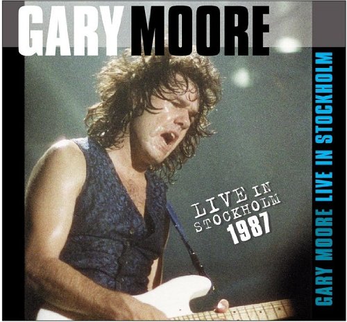 Gary Moore - Live in Stockholm 1987