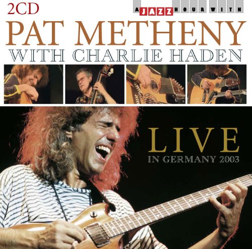 Charlie Haden Pat Metheny - Live in Germany 2003