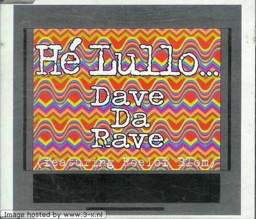 Dave Da Rave - He Lullo... (Maxi)