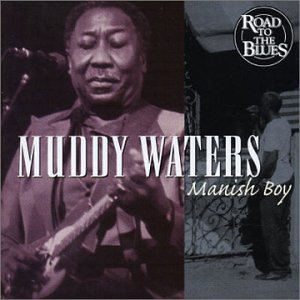 Waters , Muddy - Manish Boy