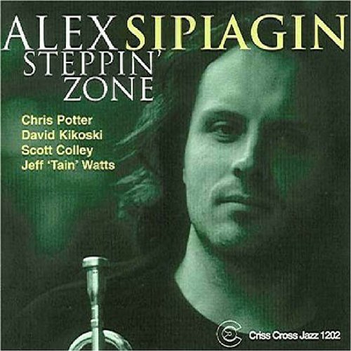 Sipiagin , Alex - Steppin' Zone (With Potter, Kikoski, Colley, Watts)