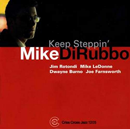 DiRubbo , Mike - Keep Steppin' (With Rotondi, LeDonne, Burno, Farnsworth)