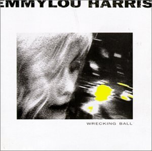 Harris , Emmylou - Wrecking Ball