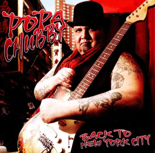 Popa Chubby - Back to New York City