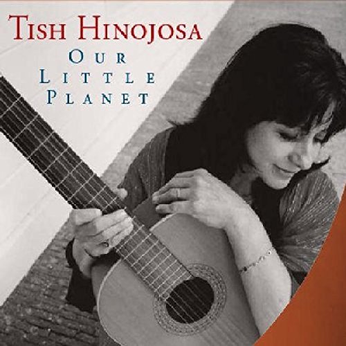 Hinojosa , Tish - Our Little Planet