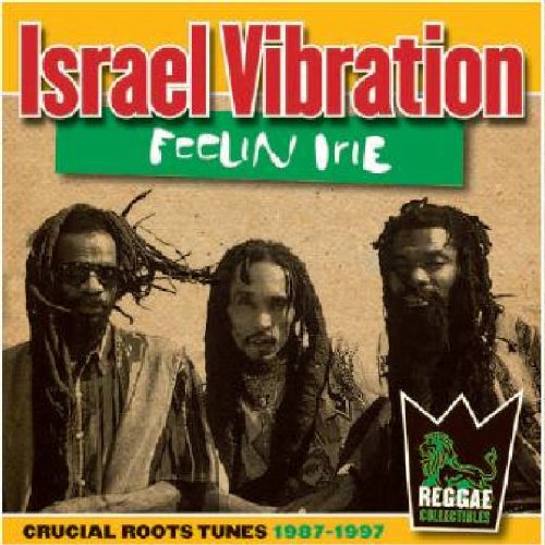 Israel Vibration - Crucial Roots Tunes 1987-1997