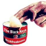 Black Keys , The - Thickfreakness