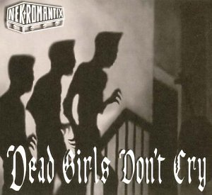 Nekromantix - Dead Girls Don't Cry