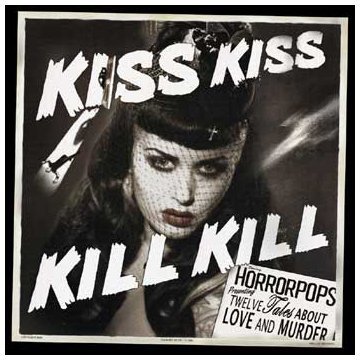 Horrorpops - Kiss Kiss Kill Kill