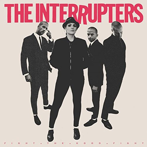 the Interrupters - Fight the Good Fight