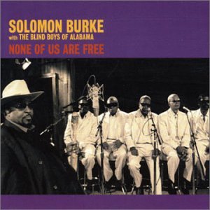 Burke , Solomon with The Blind Boys of Alabama - None of Us Are Free