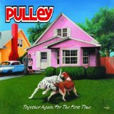 Pulley - Together Again For The First Time